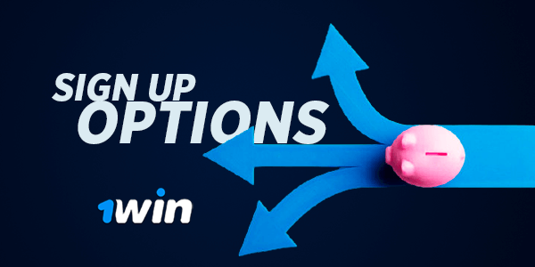 1win sign up options